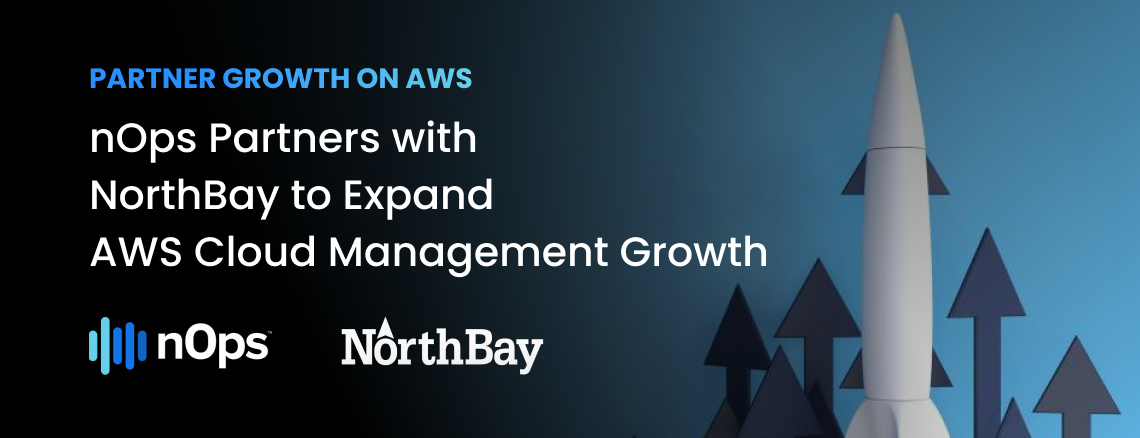 nOps Partners with NorthBay Solutions to Grow AWS Cloud Management Presence.